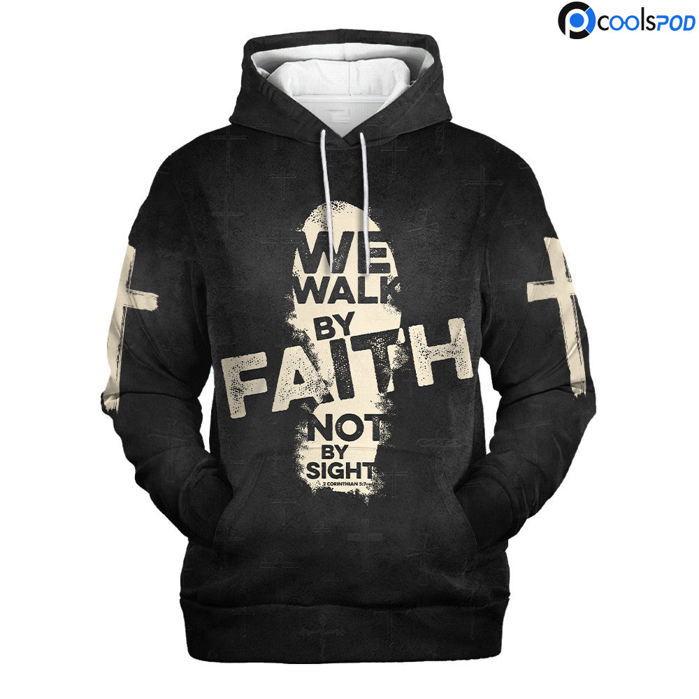 Religious Black Hoodie 3D All Over Print/ We Walk By Faith Not By Sight Jesus Hoodie