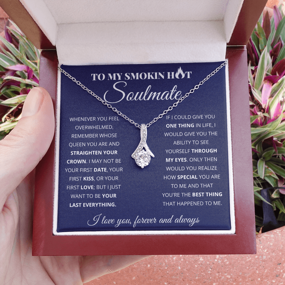 To My Smokin Hot Soulmate/ You Are Special Alluring Necklace/ Gift For Her/ Birthday Gift