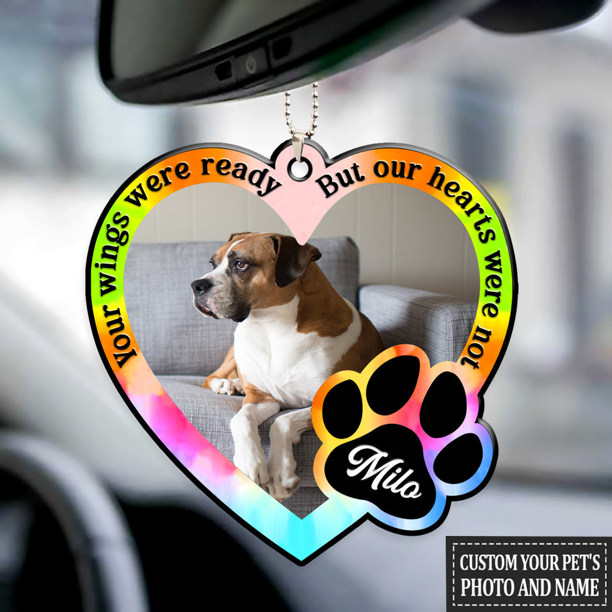 Custom Memorial Pet Car Hanging Ornament/ Your Wings Were Ready But Our Hearts Were Not/ Memorial Ornament