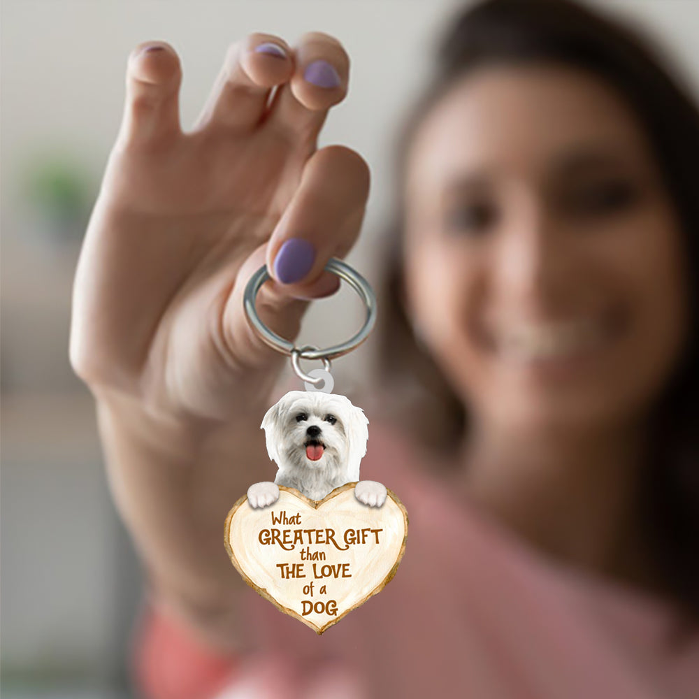 Maltese What Greater Gift Than The Love Of A Dog Acrylic Keychain Dog Keychain