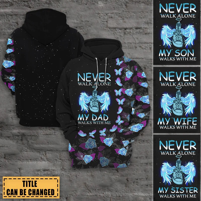 Personalized 3D Memorial Hoodie Butterfly Never Walk Alone Walk With Me Hoodie Loss Of Sister Borther Loss Gift