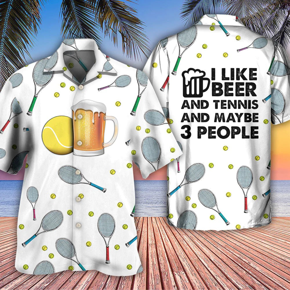 Beer I Like Beer And Tennis And Maybe 3 People Hawaiian Shirt Men Women