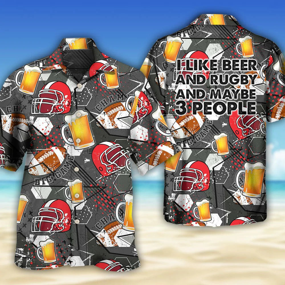 Beer I Like Beer And Rugby And Maybe 3 People Hawaiian Shirt