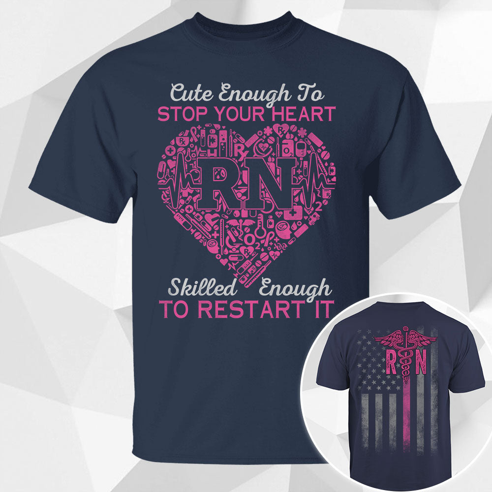 Cute Enough To Stop Your Heart Skilled Enough To Restart It Personalized Shirt Nurse