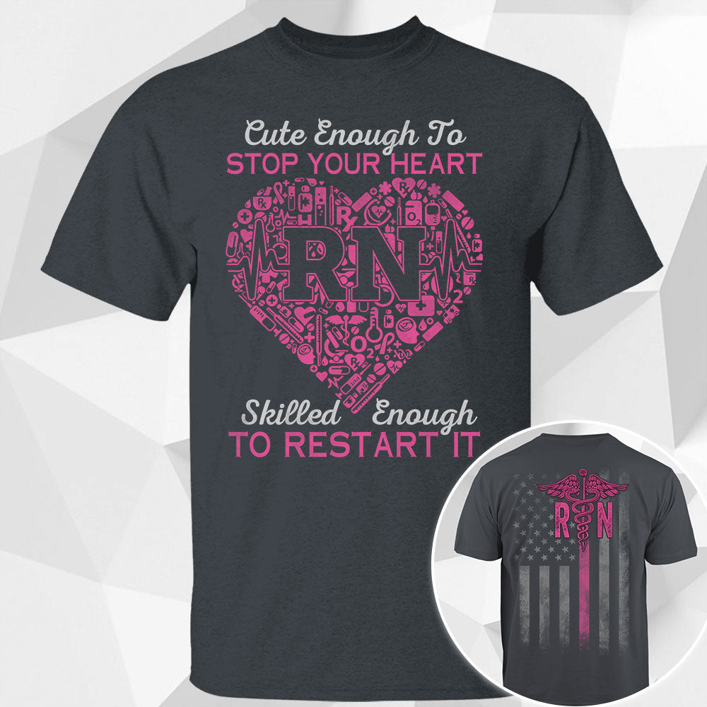 Cute Enough To Stop Your Heart Skilled Enough To Restart It Personalized Shirt Nurse