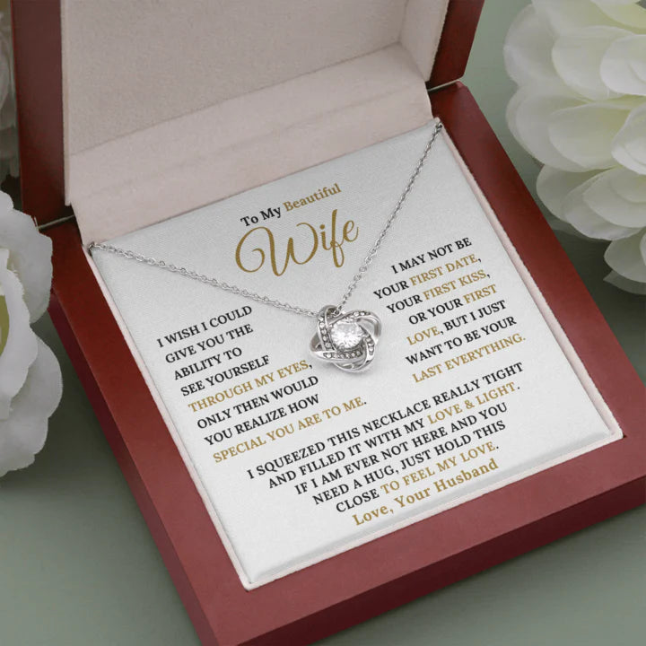 To My Beautiful Wife Necklace - I Wish I Could Give You The Ability To See Yourself Through My Eyes Love Knot Necklace