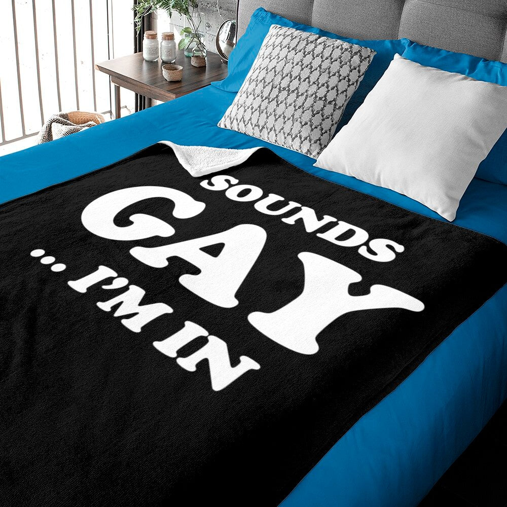 Pride Blanket Sounds Gay I''m In Funny Lgbt Pride Graphic Blanket/ Gay Blanket/ Gift For Gay