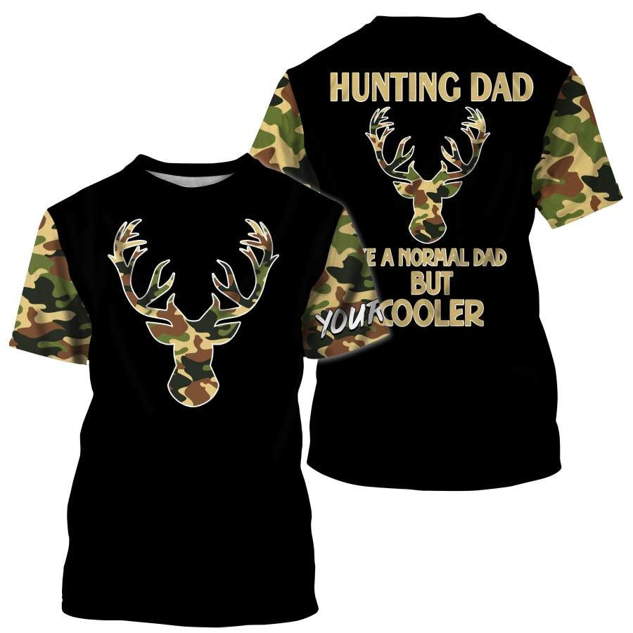 Hunting Dad Like A Normal Dad But Cooler 3D Printing Customize Name Shirts Hunting Gift For Dad