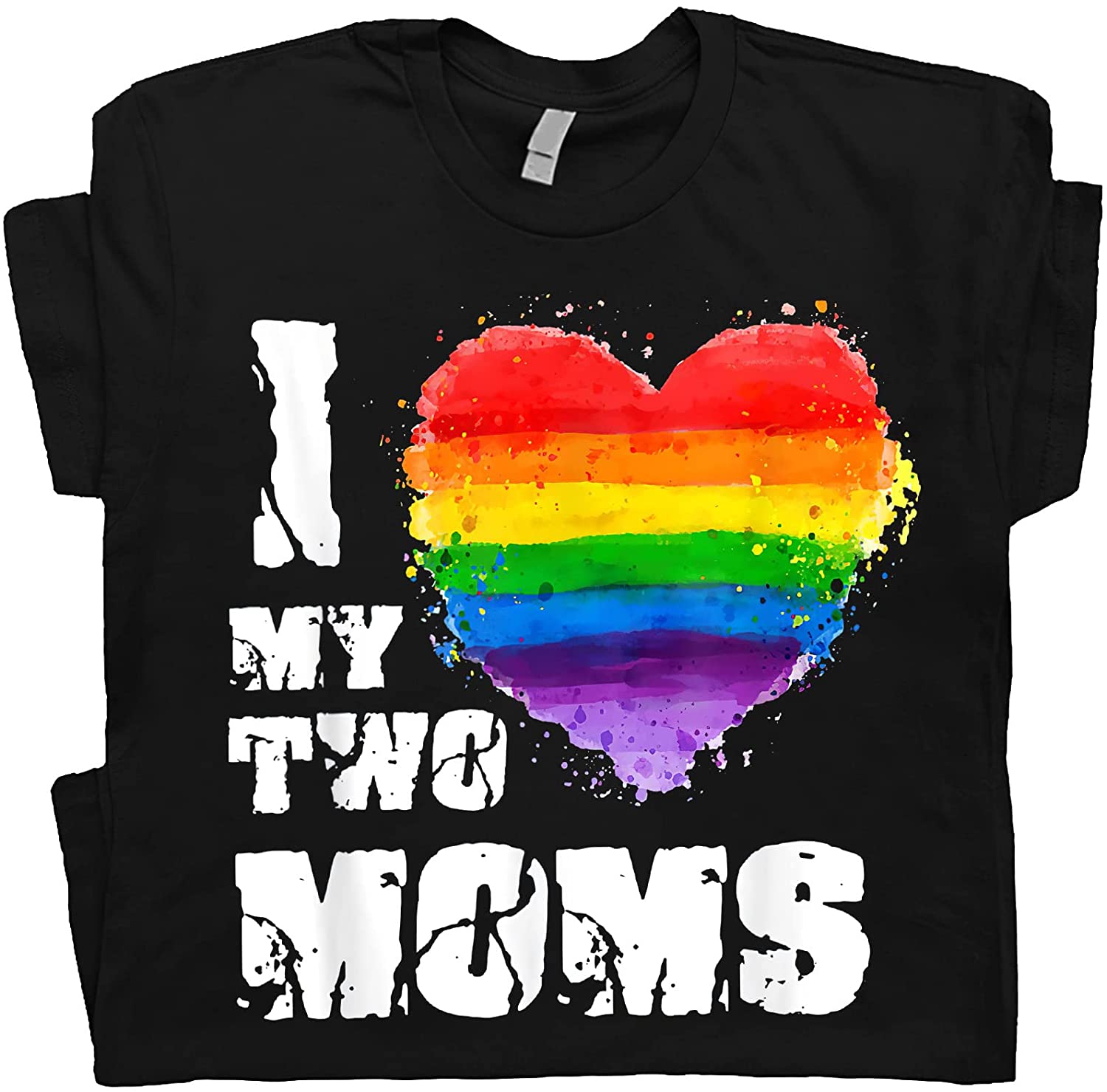 Shirt for LGBT Gay Bisexual Lesbian/ I Love My Two Moms T-Shirt/ Unisex LGBT Shirt