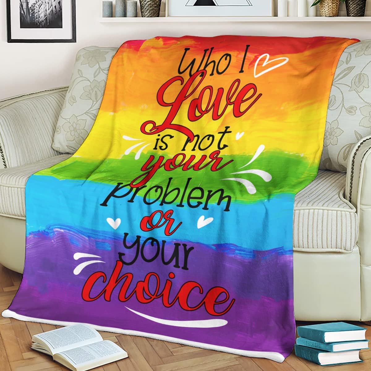 Pride Rainbow Blanket Who I Love Is Not Your Problem/ Lgbt Gay Pride Blanket Lesbian Gay Transgender Blanket