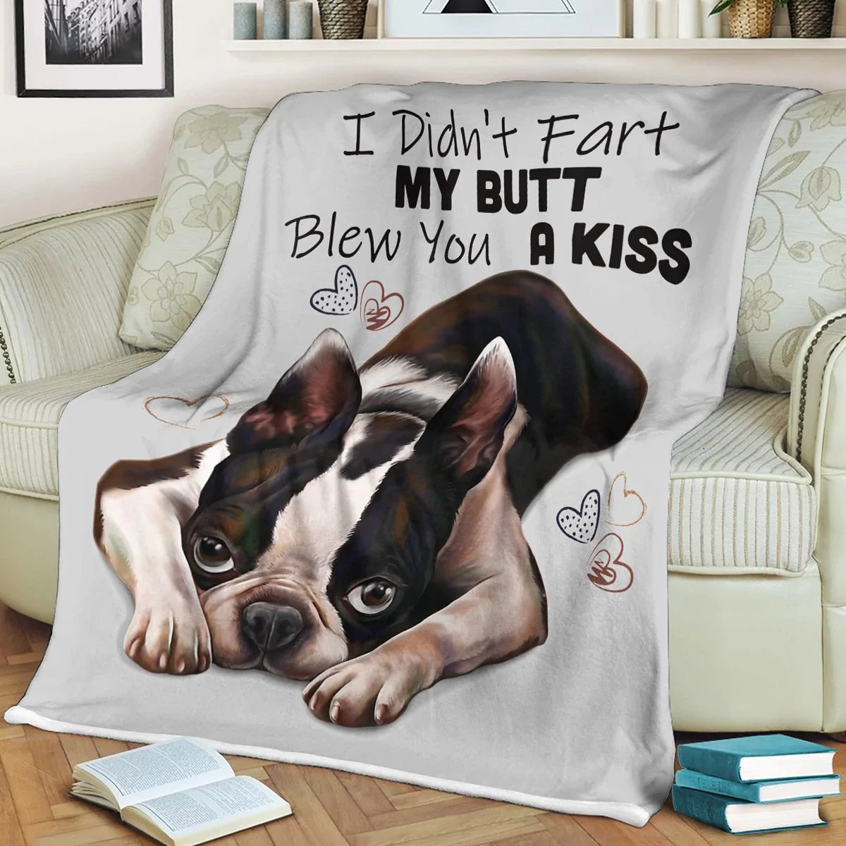 Boston Terrier Dog Blanket I Didn''t Fart My Butt Blew You A Kiss Throw Sherpa Warm Premium Blankets