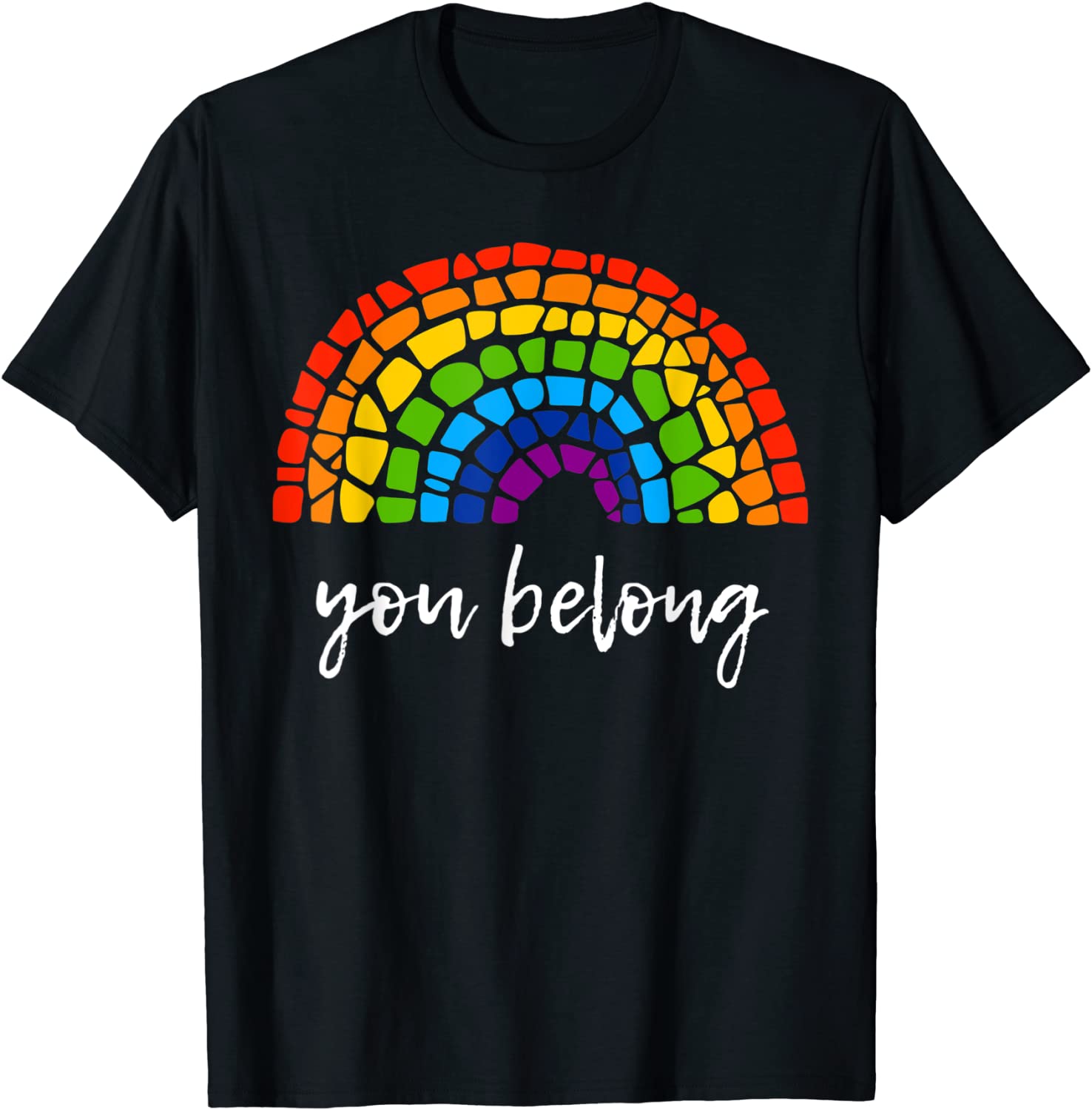 LGBTQ+ Rainbow Gay Pride T-Shirt/ You Belong Rainbow Shirt/ Gift For Lesbian