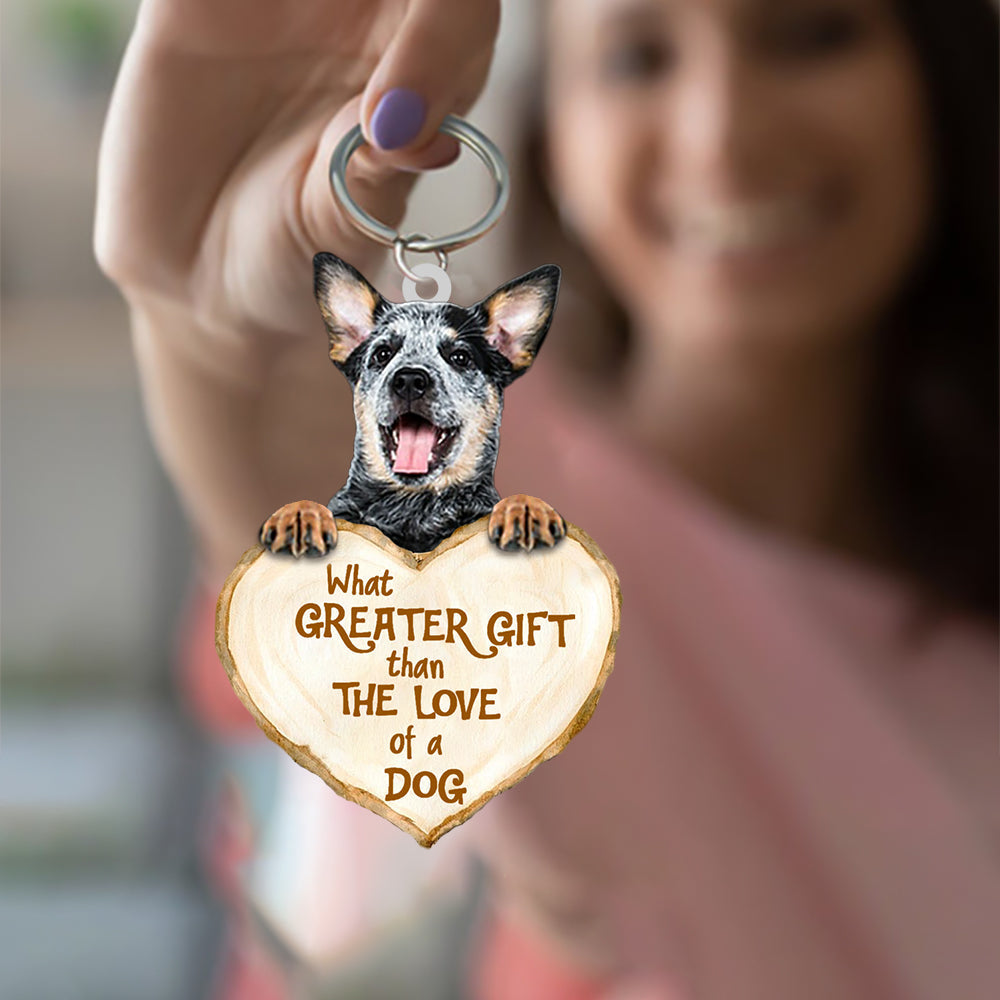 Australian Cattle What Greater Gift Than The Love Of A Dog Acrylic Keychain Dog Keychain