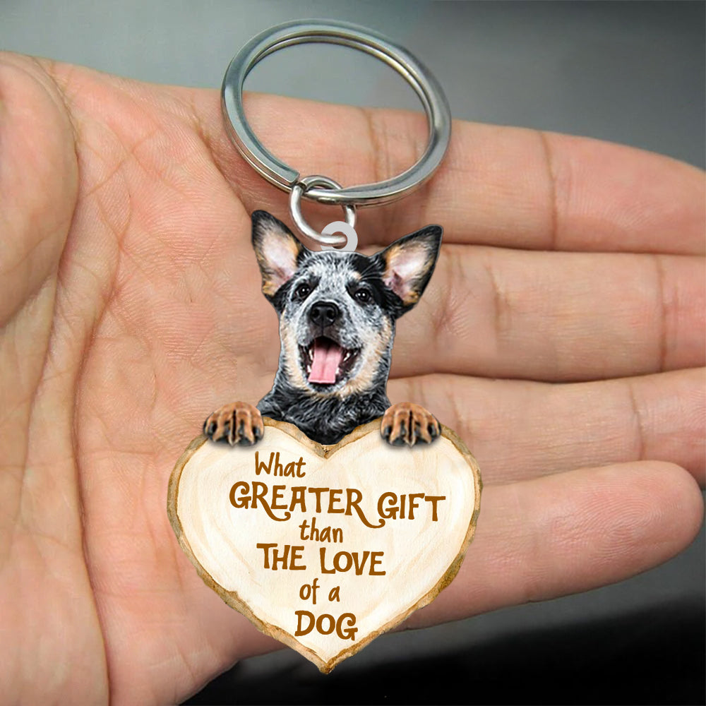 Australian Cattle What Greater Gift Than The Love Of A Dog Acrylic Keychain Dog Keychain