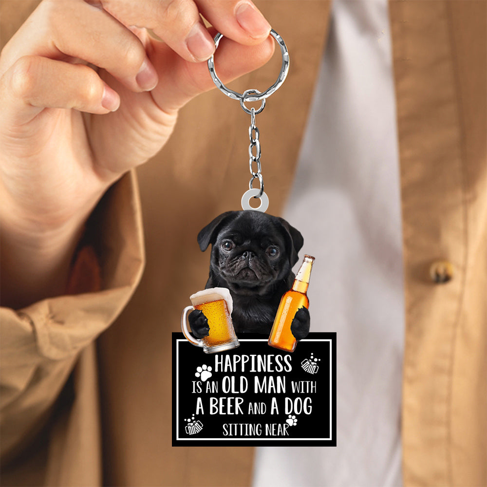 Black Pug  Happiness Is An Old Man With A Beer And A Dog Sitting Near Acrylic Keychain