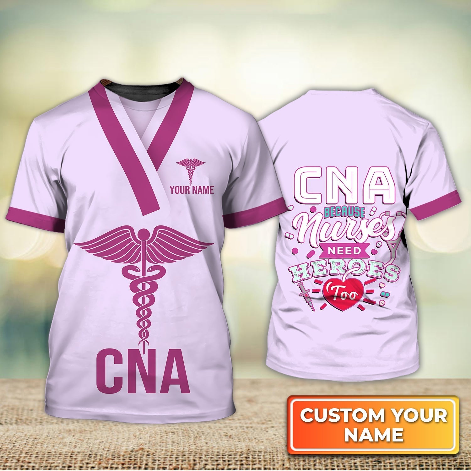 Custom Name Cna Nurse Shirt/ Nurses Need Heroes Too Nurse Life Certified Nursing Assistant Uniform Pink T Shirt
