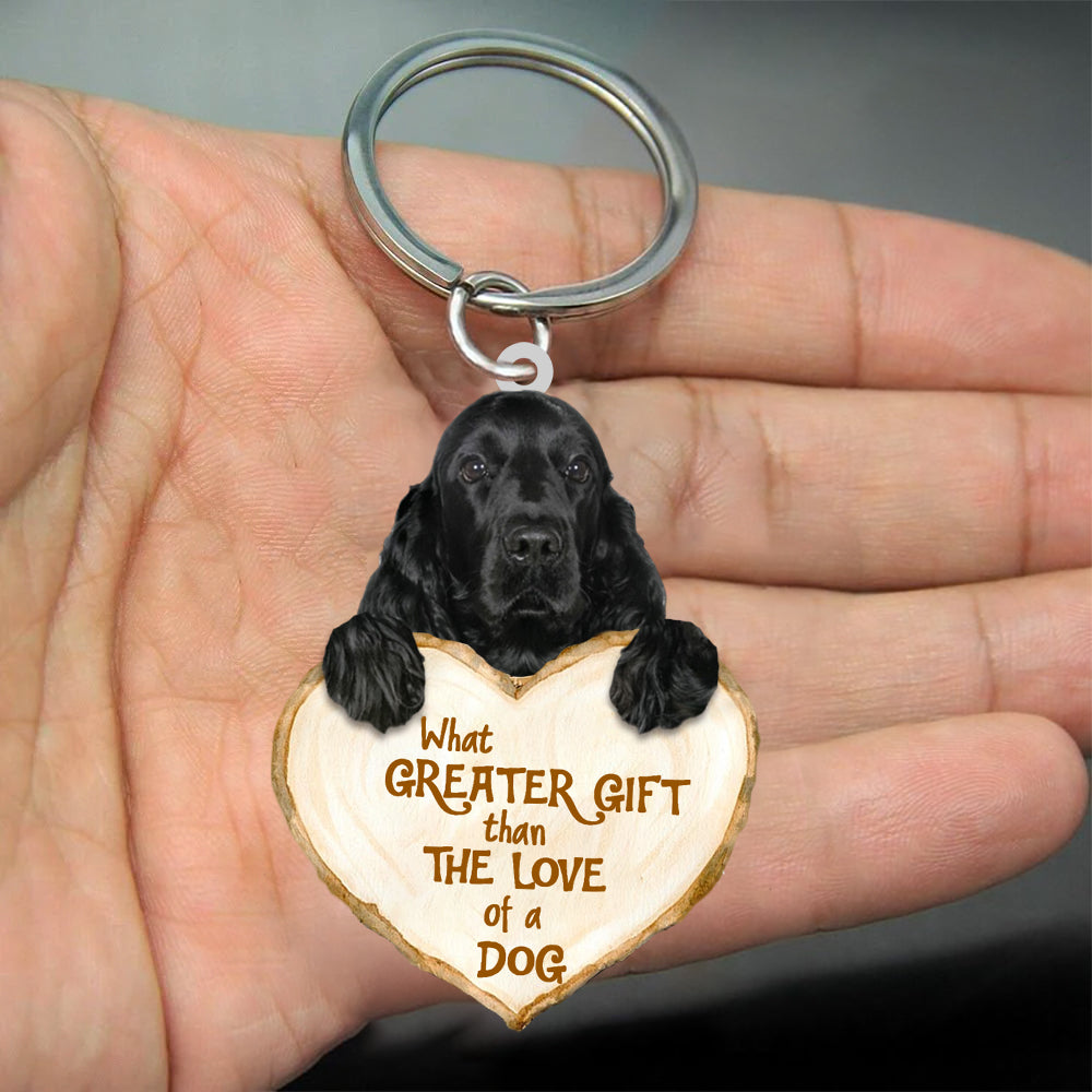 Black Cocker Spaniel What Greater Gift Than The Love Of A Dog Acrylic Keychain Dog Keychain