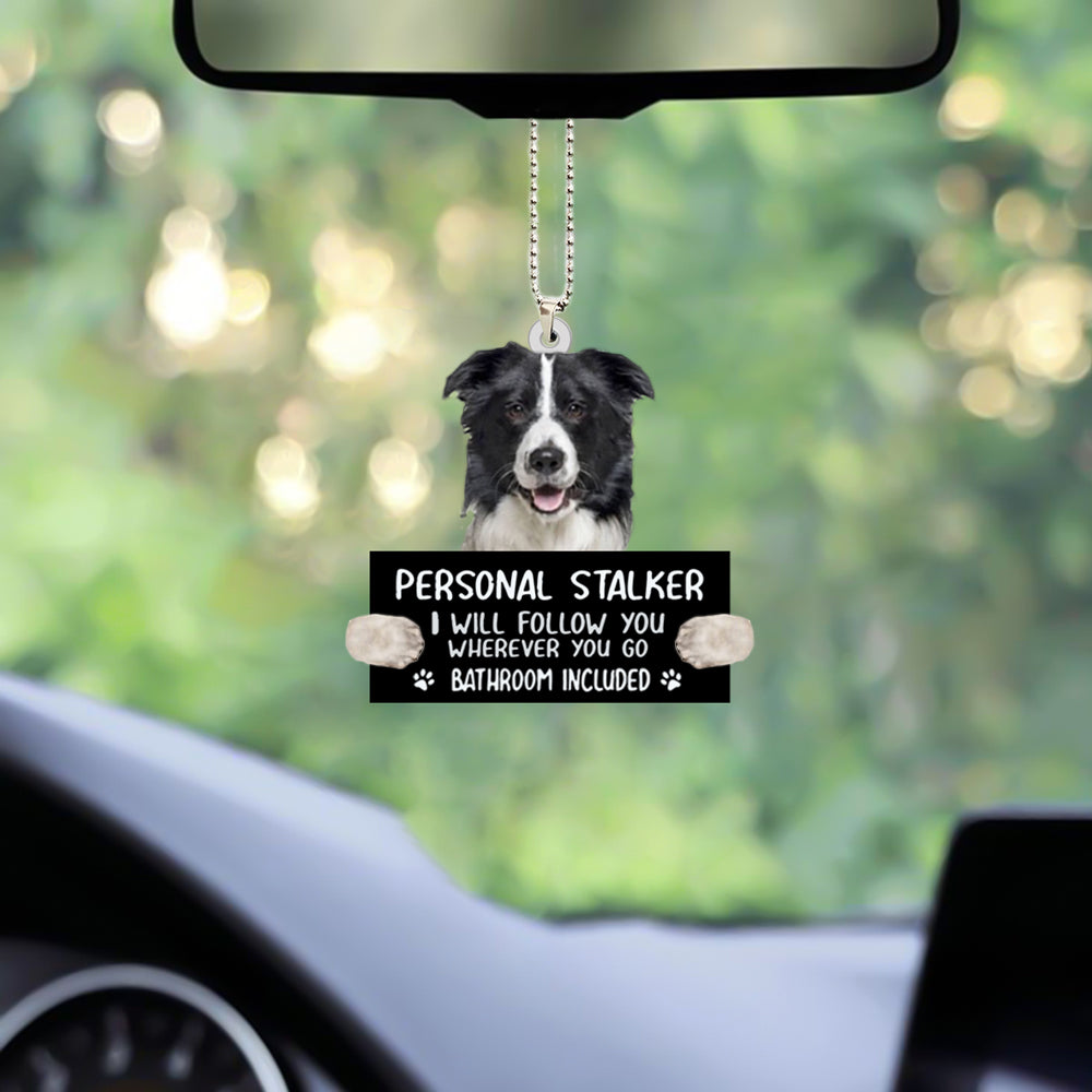Border Collie Personal Stalker Will Follow You Wherever You Go Car Hanging Ornament