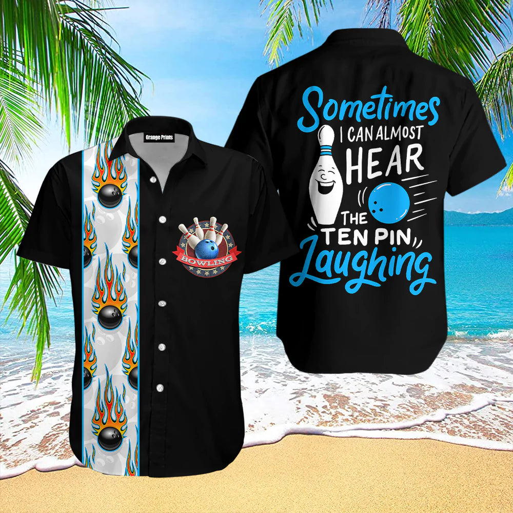 Bowling Somtimes I Can Almost Hear The Ten Pin Laughing Aloha Hawaiian Shirts For Men And Women