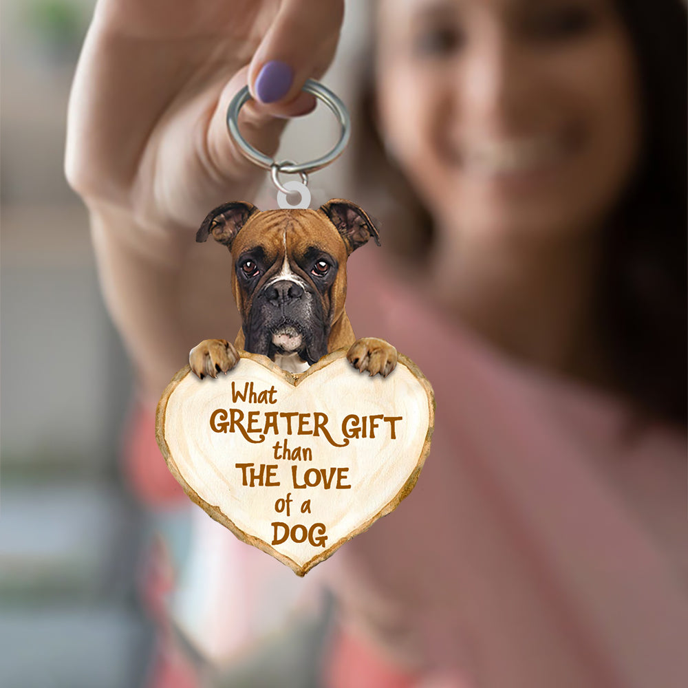 Boxer What Greater Gift Than The Love Of A Dog Acrylic Keychain Dog Keychain