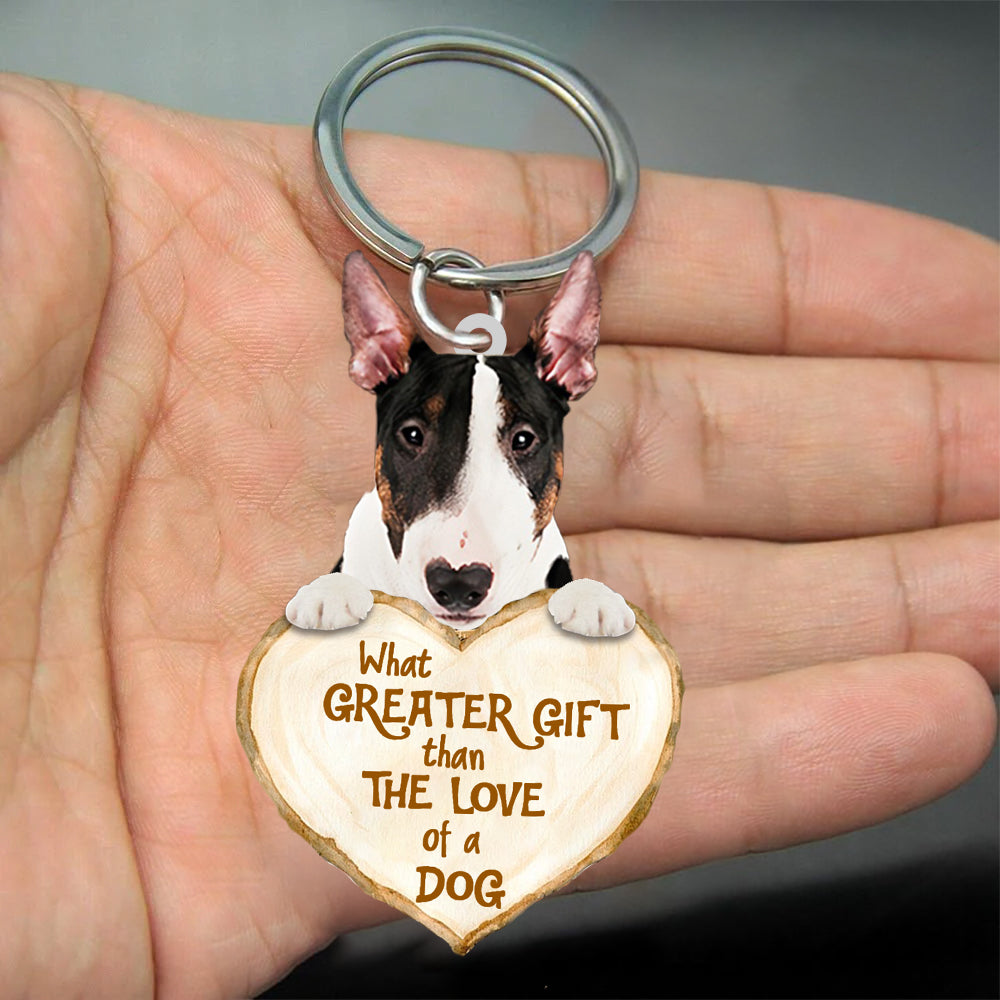 Bull Terrier What Greater Gift Than The Love Of A Dog Acrylic Keychain Dog Keychain
