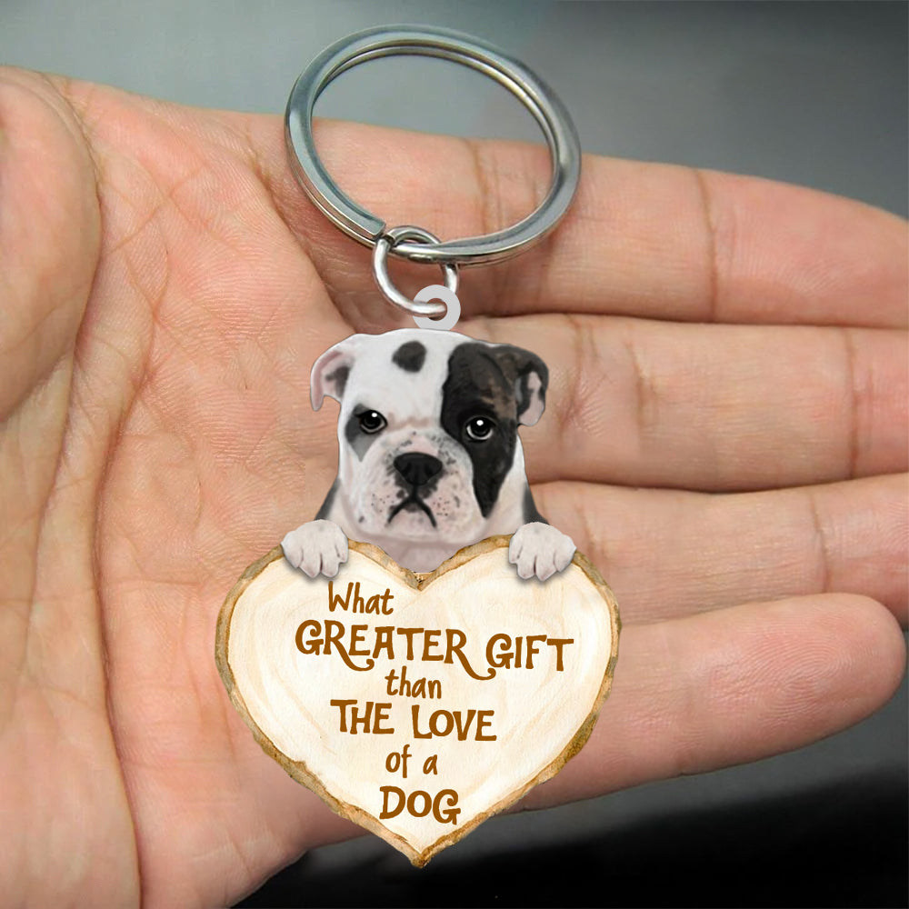 Bulldog What Greater Gift Than The Love Of A Dog Acrylic Keychain Dog Keychain