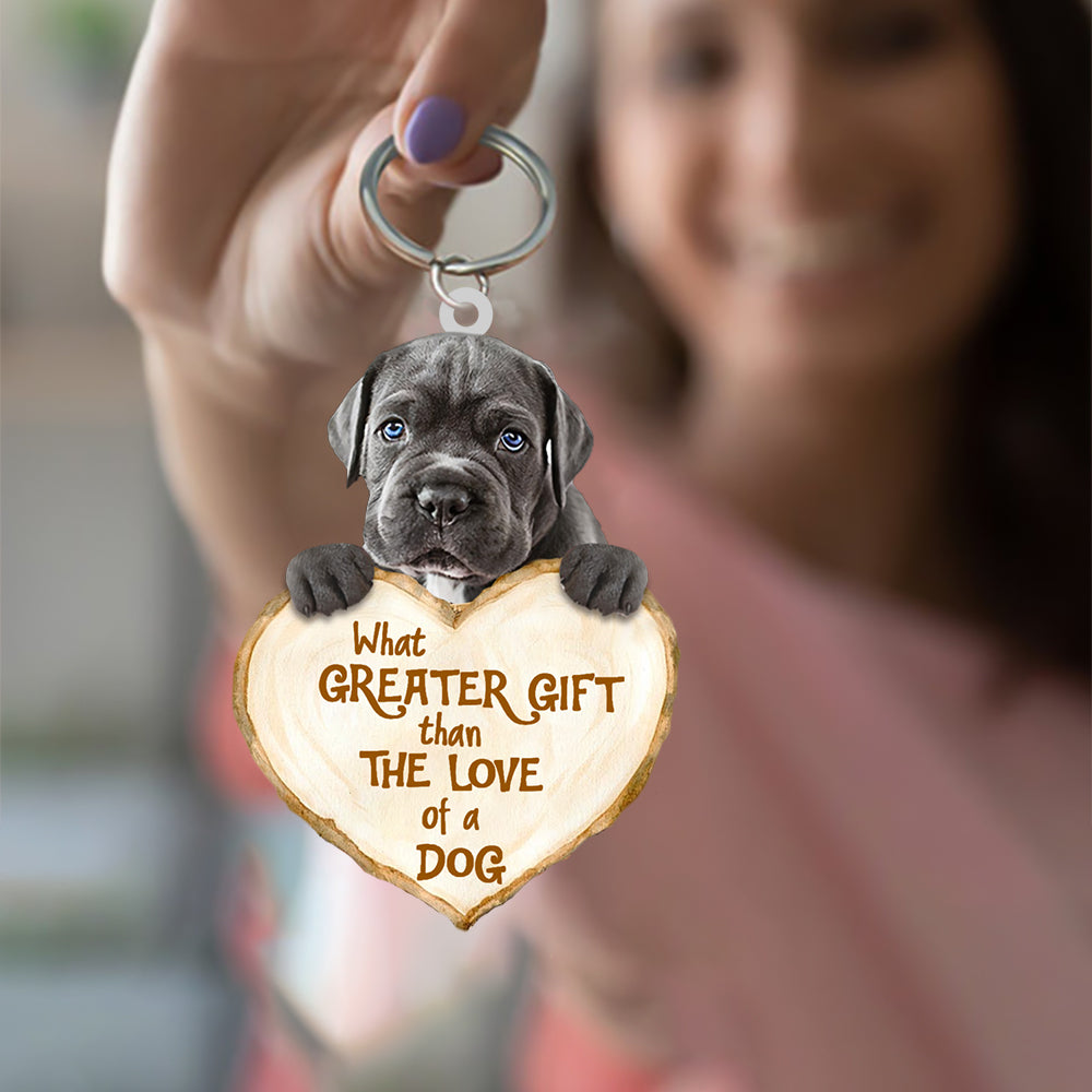 Cane Corso What Greater Gift Than The Love Of A Dog Acrylic Keychain Dog Keychain