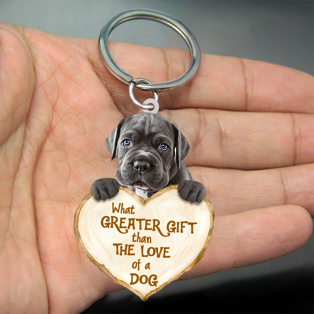 Cane Corso What Greater Gift Than The Love Of A Dog Acrylic Keychain Dog Keychain