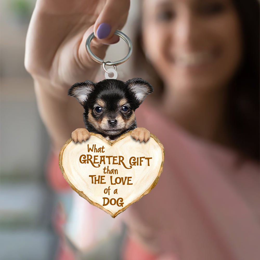 Chihuahua What Greater Gift Than The Love Of A Dog Acrylic Keychain Present To Pet Lover