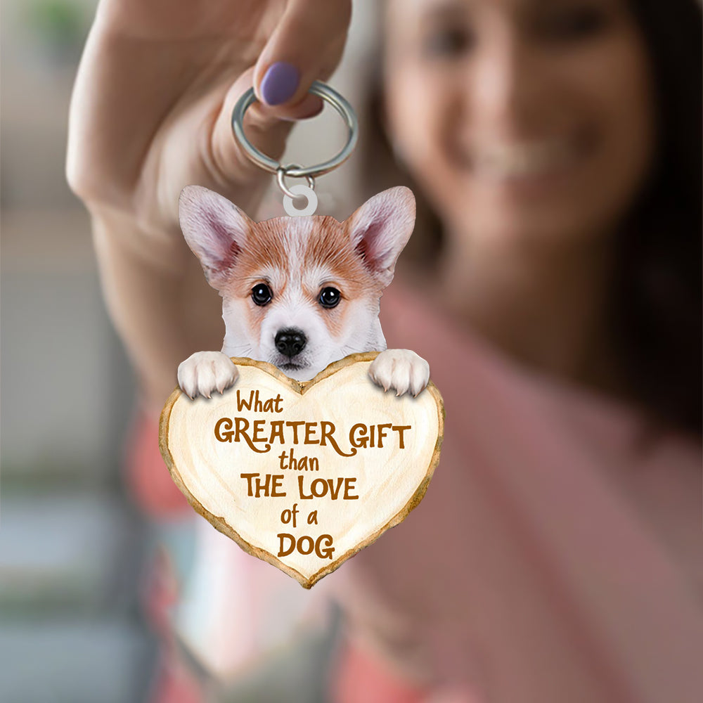 Corgi What Greater Gift Than The Love Of A Dog Acrylic Keychain Dog Keychain