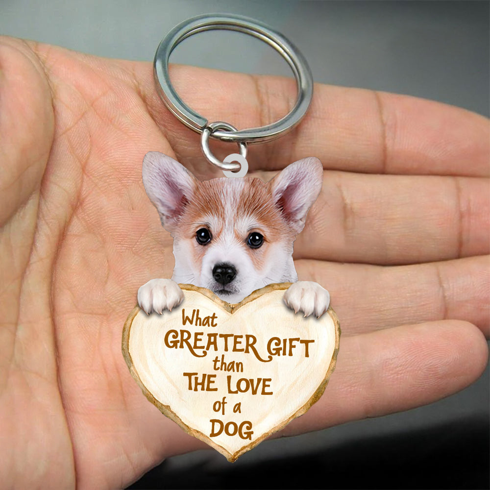 Corgi What Greater Gift Than The Love Of A Dog Acrylic Keychain Dog Keychain
