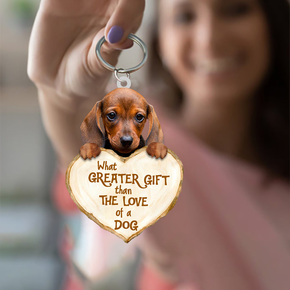Dachshund What Greater Gift Than The Love Of A Dog Acrylic Keychain Dog Keychain