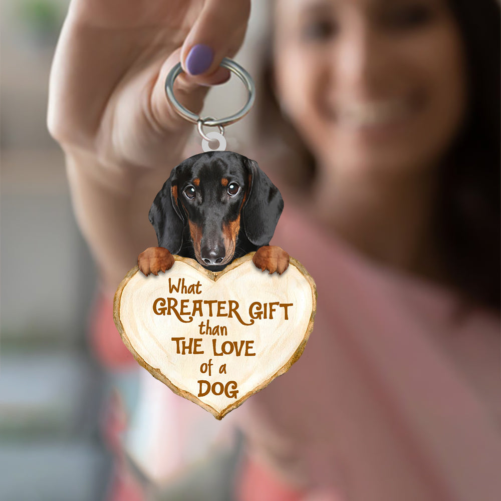 Cute Dachshund What Greater Gift Than The Love Of A Dog Acrylic Keychain Dog Keychain