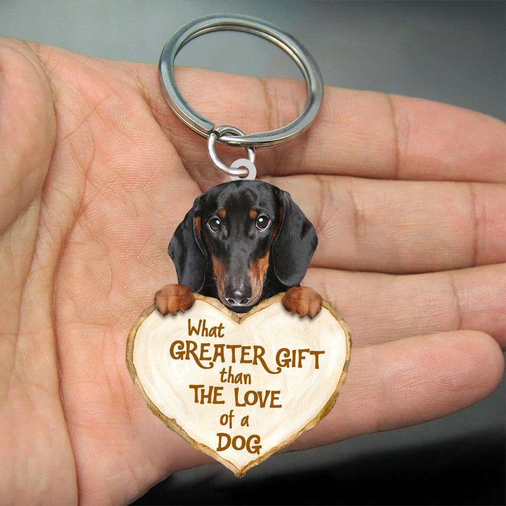 Cute Dachshund What Greater Gift Than The Love Of A Dog Acrylic Keychain Dog Keychain