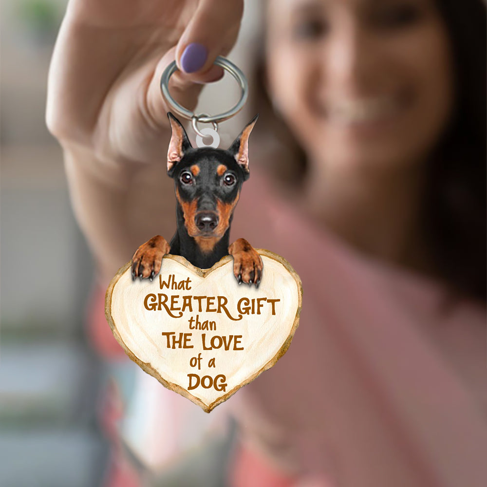 Doberman What Greater Gift Than The Love Of A Dog Acrylic Keychain Dog Keychain