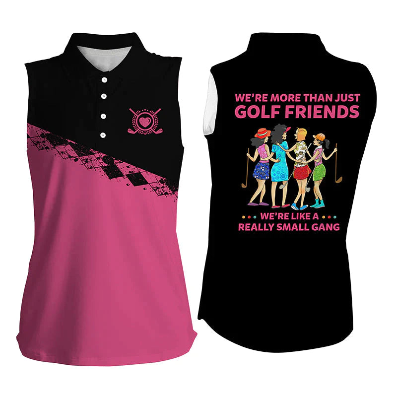 Funny Womens sleeveless polo shirts/ we''re more than just golf friends we''re like a really small gang