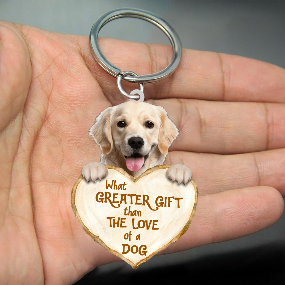 Golden Retriever What Greater Gift Than The Love Of A Dog Keychain Dog Keychain