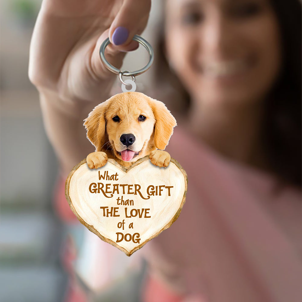 Golden Retriever What Greater Gift Than The Love Of A Dog Acrylic Keychain Dog Keychain