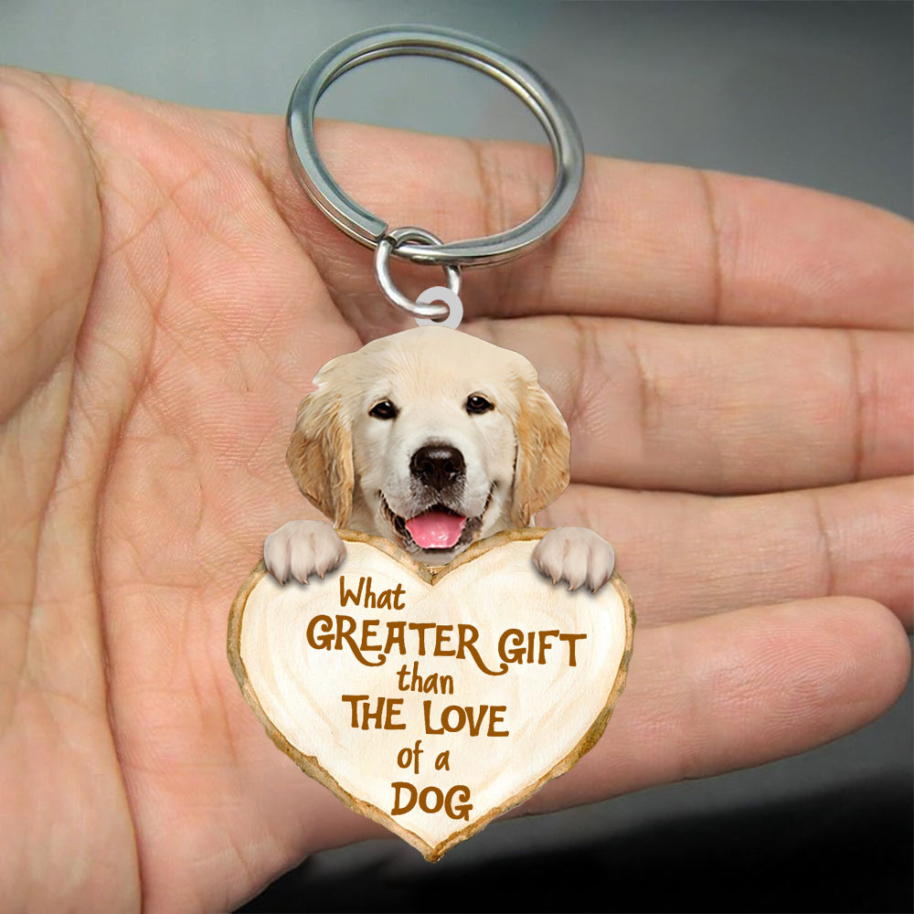 Golden Retriever What Greater Gift Than The Love Of A Dog Acrylic Keychain Dog Keychain Coolspod