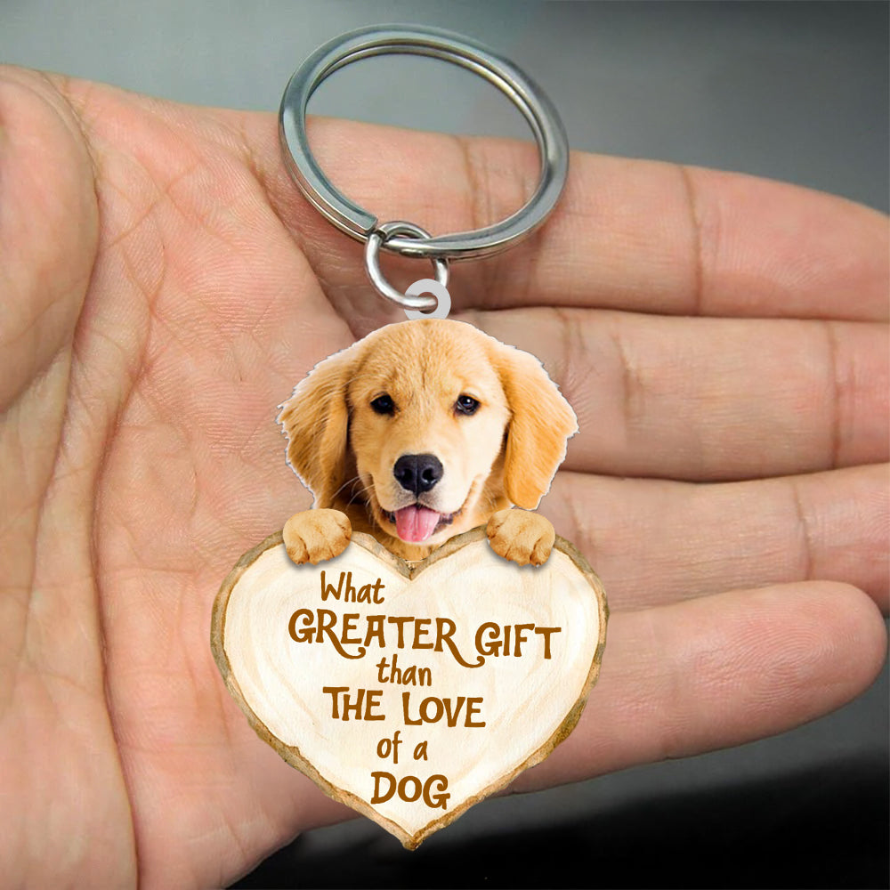 Golden Retriever What Greater Gift Than The Love Of A Dog Acrylic Keychain Dog Keychain