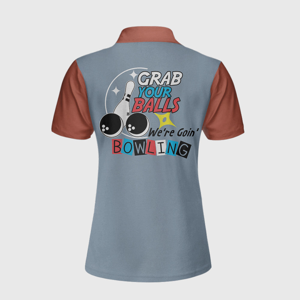 Grab Your Balls We Are Going Bowling Short Sleeve Women Polo Shirt/ Funny Bowling Shirt For Women/ Ladies Bowling Gift Coolspod
