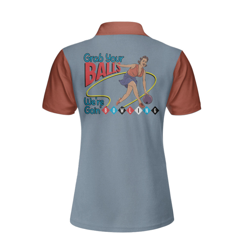 Grab Your Balls We Are Going Bowling V2 Short Sleeve Women Polo Shirt/ Best Bowling Polo Shirt Design For Ladies Coolspod