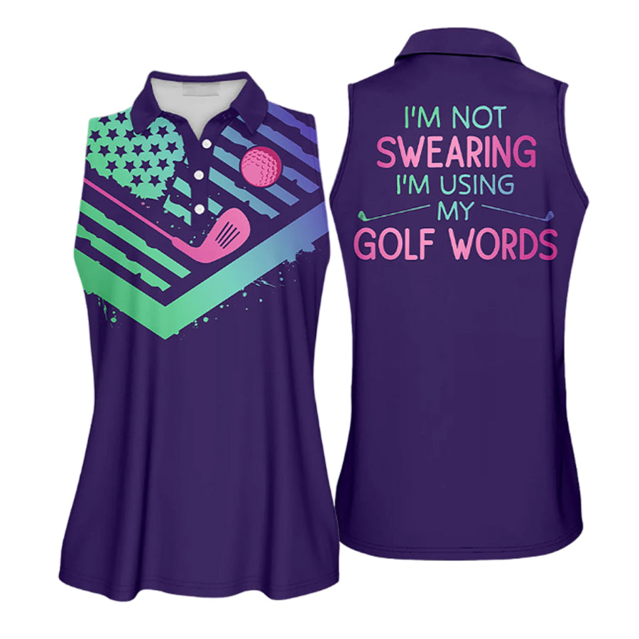 Gradient American I am Not Sweating I Am Using My Golf Words Sleeveless Polo Shirt/ Sleeve Polo Shirt Women Golf