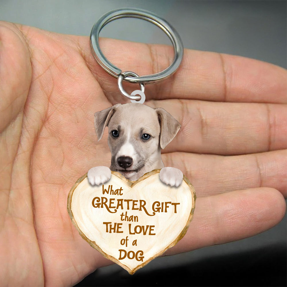 Greyhound What Greater Gift Than The Love Of A Dog Acrylic Keychain Dog Keychain