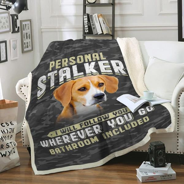 Personal Stalker Dog Blanket/ I will Follow You Wherever You Go Bathroom Included Funny Dog Lightweight Blanket