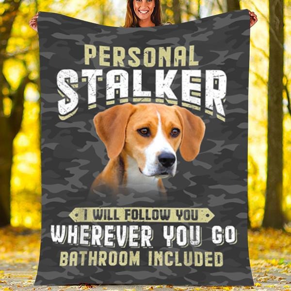 Personal Stalker Dog Blanket/ I will Follow You Wherever You Go Bathroom Included Funny Dog Lightweight Blanket
