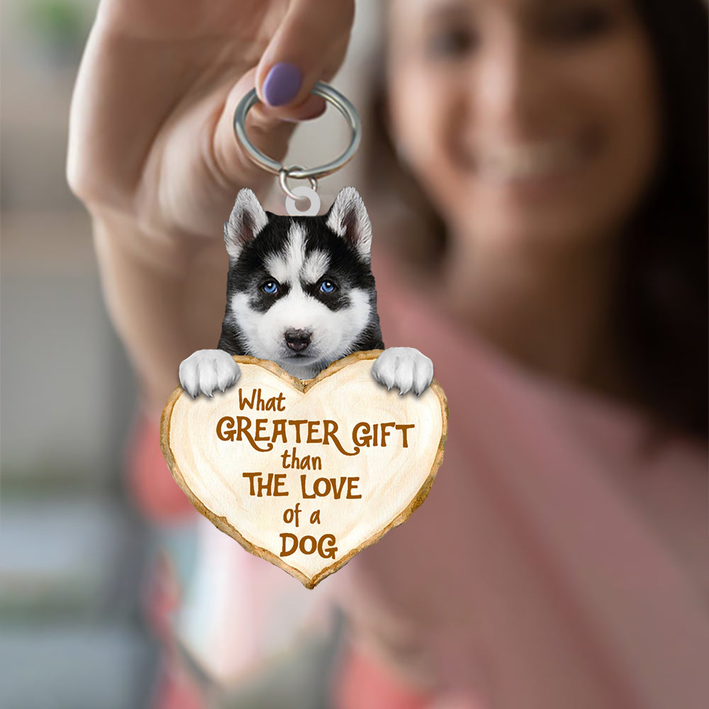 Husky What Greater Gift Than The Love Of A Dog Acrylic Keychain Dog Keychain