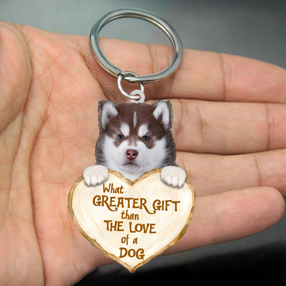 Husky What Greater Gift Than The Love Of A Dog Acrylic Keychain Dog Keychain Coolspod