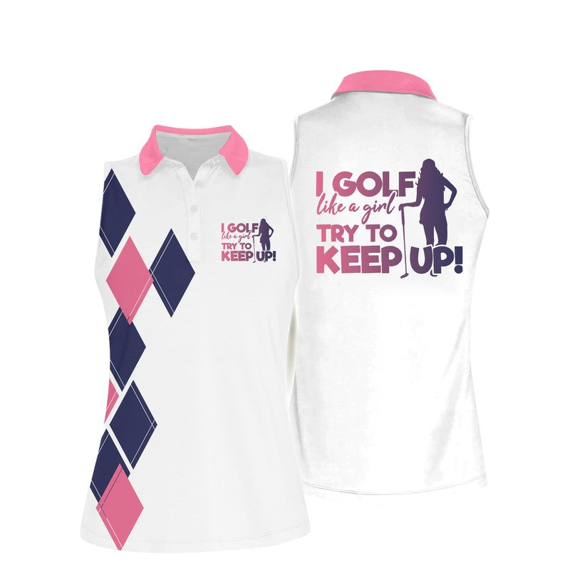 I Play Like A Girl Try To Keep Up Women Sleeveless Polo Shirt/ Women''s Sleeveless Polo Shirts Quick Dry Golf Shirt