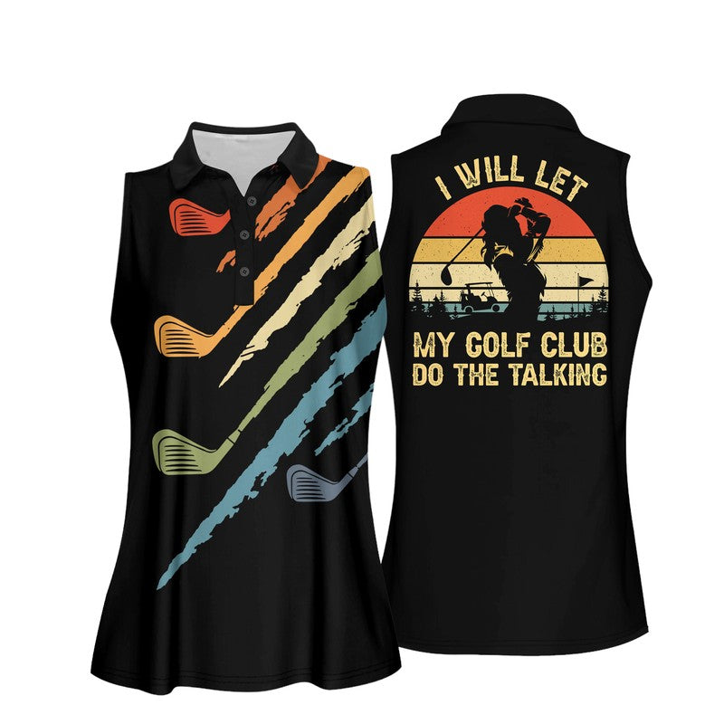 I Will Let My Golf Club Do The Talking WOMEN SLEEVELESS POLO SHIRT/ Women''s Sleeveless Polo Shirts Quick Dry Golf Shirt